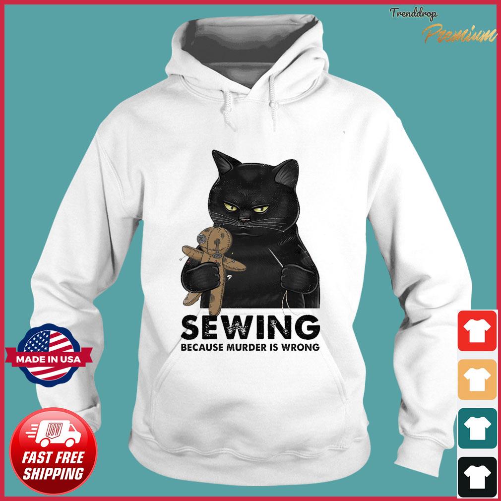 Black Cats Sewing Teddy Bear Because Murder Is Wrong Shirt Hoodie Sweater Long Sleeve And Tank Top