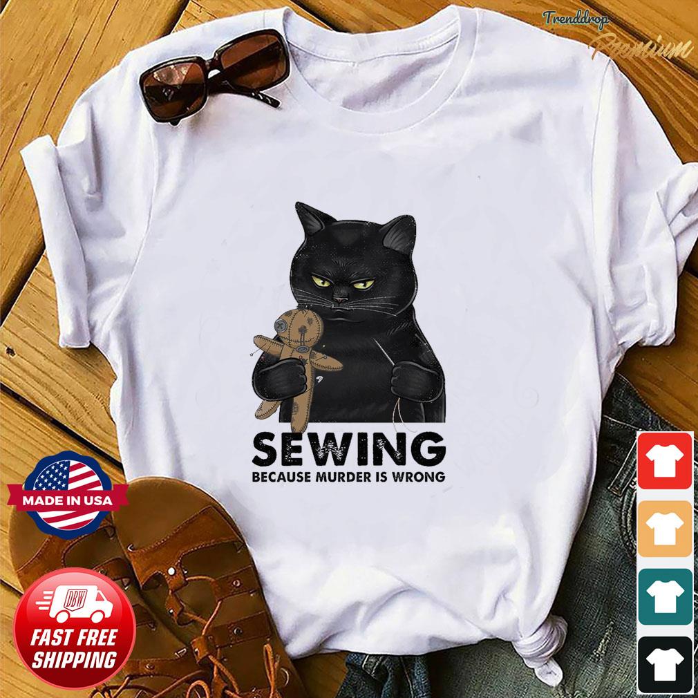 Black Cats Sewing Teddy Bear Because Murder Is Wrong Shirt Hoodie Sweater Long Sleeve And Tank Top