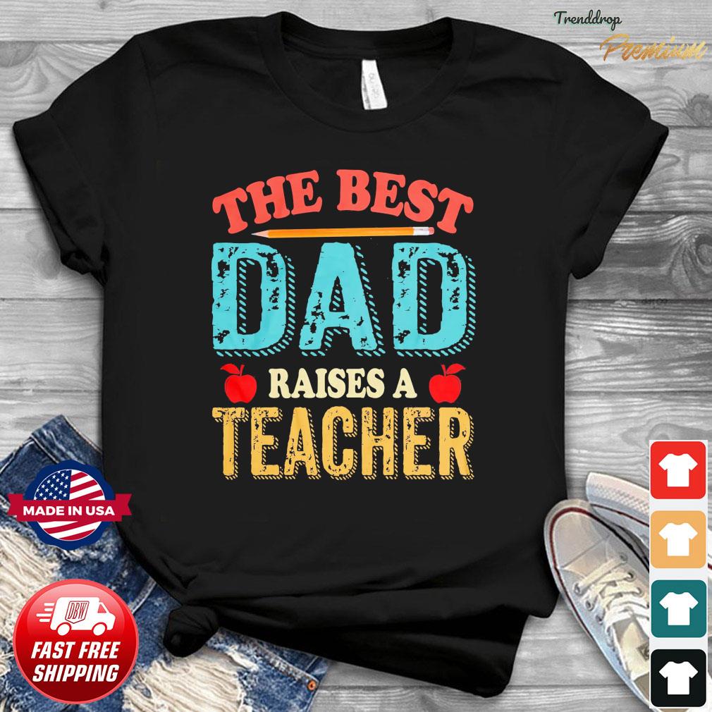 dad of a teacher shirt