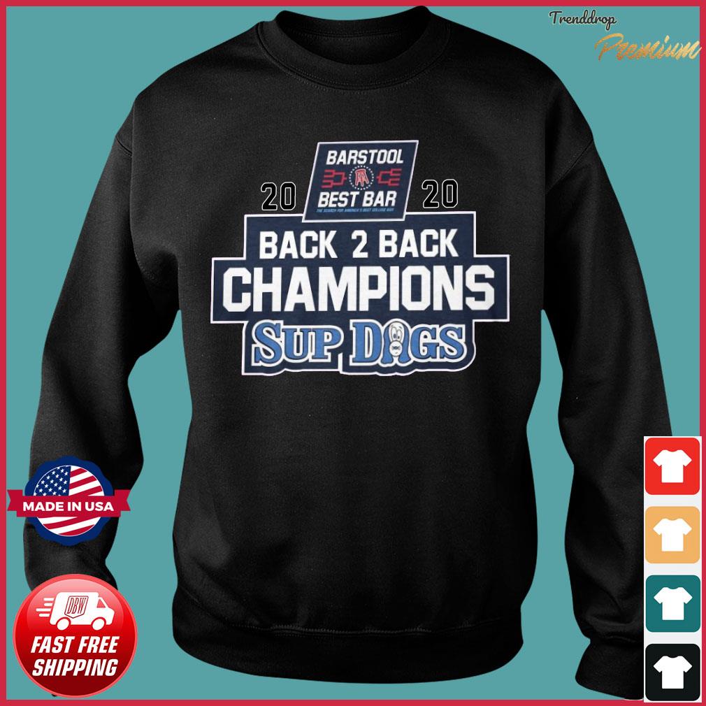 Barstool Best Bar Back 2 Back Champions Sup Dogs Shirt Hoodie Sweater Long Sleeve And Tank Top
